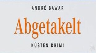 Buchvorstellung: Abgetakelt von André Bawar (geb. 1962)