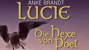 LESUNG: Lucie- Die Hexe von Poel LESUNG: Lucie- Die Hexe von Poel